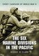 The Six Marine Divisions in the Pacific - Every Campaign of World War II (Paperback): George B. Clark