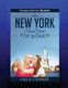 New York - The Complete Insiders Guide for Women Traveling to New York:: Travel Manhattan America Guidebook. America Manhattan...