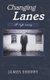 Changing Lanes - A life away (Hardcover): James Sherry