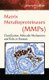 Matrix Metalloproteinases (MMPs) - Classification, Molecular Mechanisms & Roles in Diseases (Hardcover): Jeremiah Sullivan