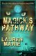 Magick's Pathway (Paperback): Lauren Marie
