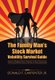 The Family Man's Stock Market Volatility Survival Guide - How to Defend Your Family in Any Economy (Hardcover): Donald F...