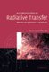 An Introduction to Radiative Transfer - Methods and Applications in Astrophysics (Paperback): Annamaneni Peraiah