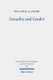 Sexuality and Gender - Collected Essays (Hardcover): William R. G Loader