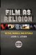 Film as Religion, Second Edition - Myths, Morals, and Rituals (Paperback): John C. Lyden