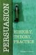 Persuasion: History, Theory, Practice (Hardcover): George Pullman