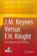 J.M. Keynes Versus F.H. Knight - Risk, Probability, and Uncertainty (Hardcover, 1st ed. 2019): Yasuhiro Sakai