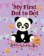 My first Dot to Dot Activity book for Kids 2+ (Paperback): Adil Daisy