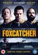Foxcatcher (DVD): Channing Tatum, Sienna Miller, Anthony Michael Hall, Tara Subkoff, Steve Carell, Mark Ruffalo, Brett Rice,...