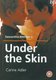 Under the Skin (DVD): Samantha Morton, Claire Rushbrook, Rita Tushingham, Christine Tremarco, Stuart Townsend, Matthew...