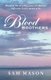 Blood Brothers - Discover the Revealing Story of What Our Walk with God Is Meant to Be (Paperback): Sam Mason