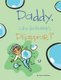Daddy, Why Do Bubbles Disappear? (Hardcover): Dana Bradshaw