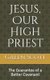 Jesus, Our High Priest - The Guarantee of a Better Covenant (Paperback): Eric Hadley, Vada Scott