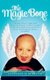 The Magic Bone - The Story of a Boy, a Magic Bone, and a Team of Angels. a Mother's Account of Her Son's Miraculous...