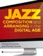 Jazz Composition and Arranging in the Digital Age (Paperback): Richard Sussman, Michael Abene