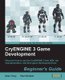 CryENGINE 3 Game Development:Beginner's Guide (Paperback): Sean Tracy, Paul Reindell
