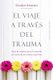El Viaje a Traves del Trauma (English, Spanish, Paperback): Gretchen Schmelzer