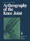 Arthrography of the Knee Joint (Paperback, Softcover reprint of the original 1st ed. 1979): J R Blickman