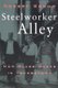 Steelworker Alley - How Class Works in Youngstown (Paperback): Robert Bruno