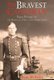 Bravest Canadian - The Making of a Hero of Two World Wars (Paperback): Sam McBride