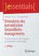 Einmaleins des betrieblichen Gesundheitsmanagements - Eine Kurzreise in acht Etappen zur gesunden Organisation (German,...
