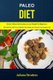 Paleo Diet - Modern Paleo Diet Recipes to Lose Weight for Beginners (Most Effective Diet to Lose Weight, Feel Happier, and...