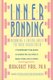 Inner Bonding (Paperback, US only ed): Margaret Paul