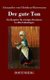 Der gute Ton - Ein Ratgeber fur richtiges Benehmen in allen Lebenslagen (German, Hardcover): Alexander Von Gleichen-Russwurm