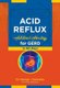 Acid Reflux - Natural Healing for GERD in 90 Days (Paperback): George John Georgiou