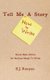 Tell Me <How To Write> A Story (Paperback): E.J Runyon