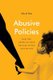 Abusive Policies - How the American Child Welfare System Lost Its Way (Hardcover): Mical Raz