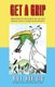 Get a Grip - Prescription for Achieving Success During Early Career Development (Paperback): Bill Heitzig