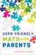 User-Friendly Math for Parents - Learning and Understanding the Language of Numbers Is Key (Paperback): Catheryne Draper