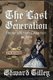 The Last Generation - From Lost to Greatest Again (Paperback): Edward Michael Tilley