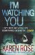 I'm Watching You (The Chicago Series Book 2) (Paperback): Karen Rose