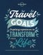 Travel Goals (Hardcover): Lonely Planet