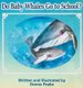 Do Baby Whales Go to School? (Hardcover): Donna Peake