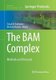The BAM Complex - Methods and Protocols (Paperback, Softcover reprint of the original 1st ed. 2015): Susan Buchanan, Nicholas...