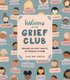 Welcome to the Grief Club - Because You Don't Have to Go Through It Alone (Hardcover): Janine Kwoh