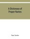 A dictionary of proper names and notable matters in the works of Dante (Paperback): Paget Toynbee