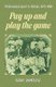 Pay Up and Play the Game - Professional Sport in Britain, 1875-1914 (Paperback, Revised): Wray Vamplew