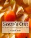 Soup's On! - 60 Super #Delish Soup Recipes (Paperback): Rhonda Belle