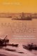 Maiden Voyage - The Senzaimaru and the Creation of Modern Sino-Japanese Relations (Hardcover): Joshua A. Fogel