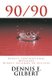 90/90 - Ninety Inspirational Messages, Ninety Seconds to Success (Paperback): Dennis E Gilbert