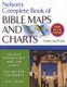 Nelson's Complete Book of Bible Maps and Charts, 3rd Edition (Paperback, 3 Rev Ed): Thomas Nelson