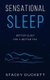 Sensational Sleep - Better Sleep for a Better You (Paperback): Stacey Duckett
