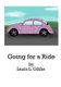 Going for a Ride (Paperback): Laura L Gibbs