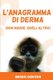 L'anagramma di derma - (non madre, quell'altro) (Italian, Paperback): Manuel Cerfeda