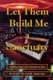 Let Them Make Me a Santuary (Paperback): Floyd C. Shilling