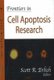 Frontiers in Cell Apoptosis Research (Hardcover, Illustrated Ed): Scott R Erlich